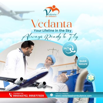 Pick Air Ambulance in Delhi at a very Lowest Booking Rate by Vedanta