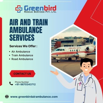 Greenbird Air and Train Ambulance Service in Guwahati For Quick Medical Transport