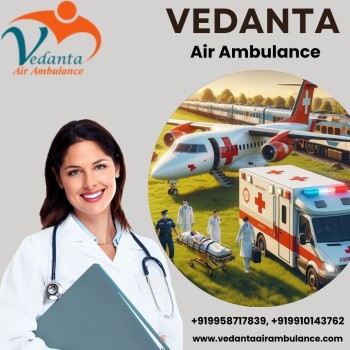 Vedanta Air Ambulance Service in Cooch Behar with Full ICU Facility at Affordable Price