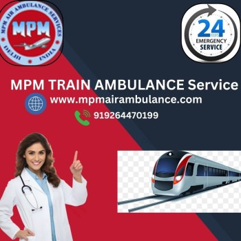 MPM Train Ambulance Services in Darbhanga Shifts your Loved Ones to the Hospital in Time