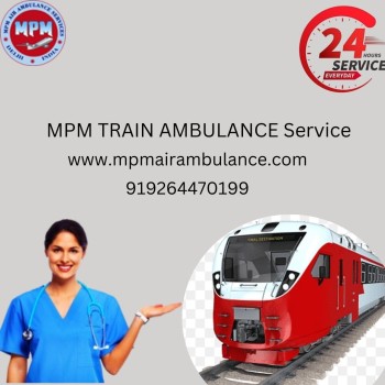 Choose MPM Train Ambulance service in Delhi for the Right Transfer Service