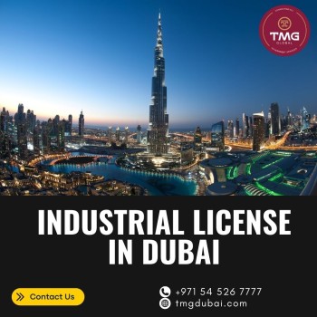 Industrial Licensing in Dubai, uae: Requirements, Costs, and Benefits