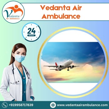 Choose Air Ambulance in Varanasi with Superb Medical Amenities by Vedanta