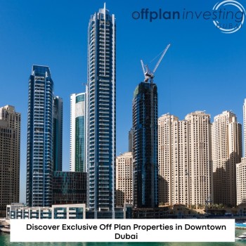 Discover Exclusive Off Plan Properties in Downtown Dubai