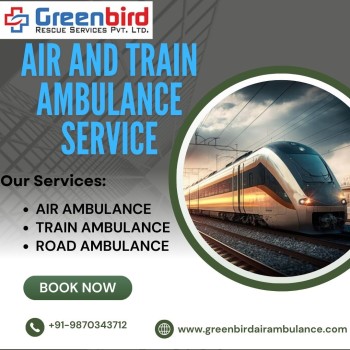 Greenbird Air and offers Train Ambulance in Delhi for the Benefit of Patients