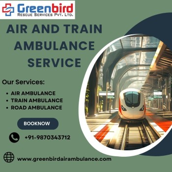 For the benefit of patients, Greenbird Air and train ambulance service provides in Guwahati