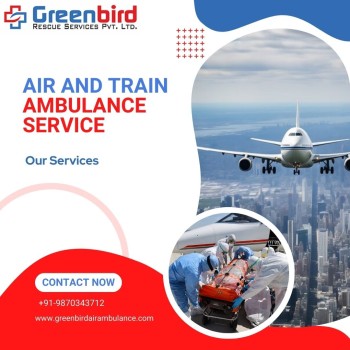 Greenbird Air and Train Ambulance in Gorakhpur offer patient’s excellent care