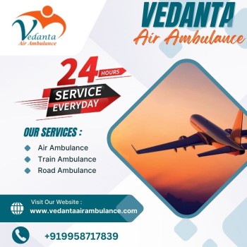 Get an Air Ambulance in Patna with the Best Medical Care by Vedanta