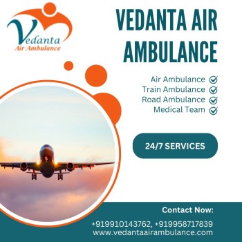 Choose Air Ambulance in Kolkata with Hi-tech Medical Amenities by Vedanta