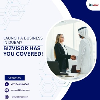 Launch a Business in Dubai? Bizvisor Has You Covered