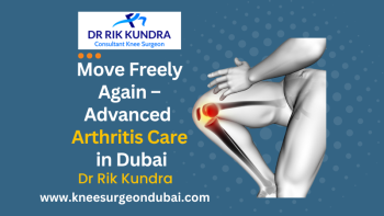 Arthritis Treatment in Dubai - Dr Rik Kundra