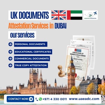 UK Document Attestation Services in Dubai – Fast, Reliable & Hassle-Free