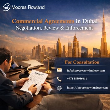 Commercial Agreements in Dubai: Negotiation, Review, and Enforcement