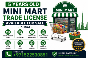 5 YEARS OLD MINI MART TRADE LICENSE AVAILABLE FOR SALE - DUBAI 